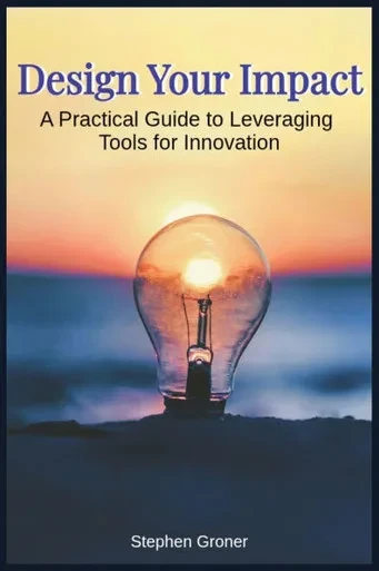 Design Your Impact: A Practical Guide to Leveraging Tools for Innovation