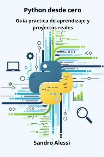 Python desde cero: GuÃ­a prÃ¡ctica de aprendizaje y proyectos reales