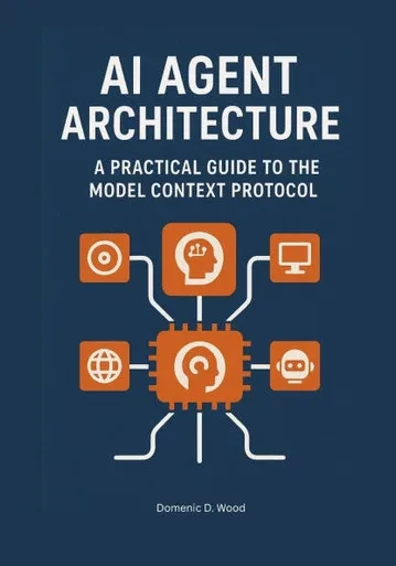 AI Agent Architecture: A Practical Guide to the Model Context Protocol