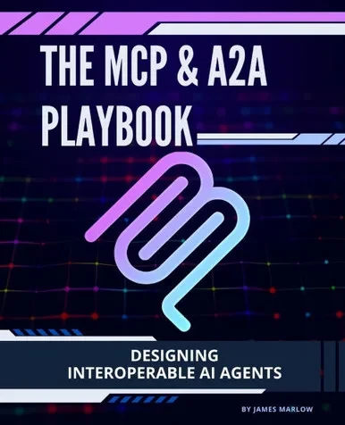 The MCP & A2A Playbook: Designing Interoperable AI Agents
