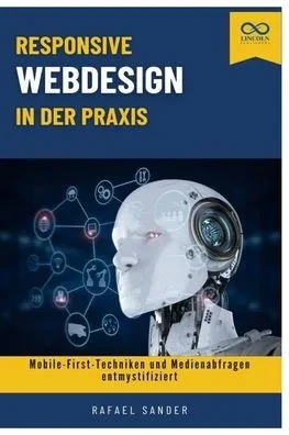 Responsive Webdesign in der Praxis: Mobile-First-Techniken und Medienabfragen entmystifiziert