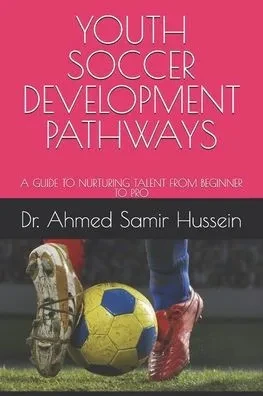 Youth Soccer Development Pathways: A Guide to Nurturing Talent from Beginner to Pro