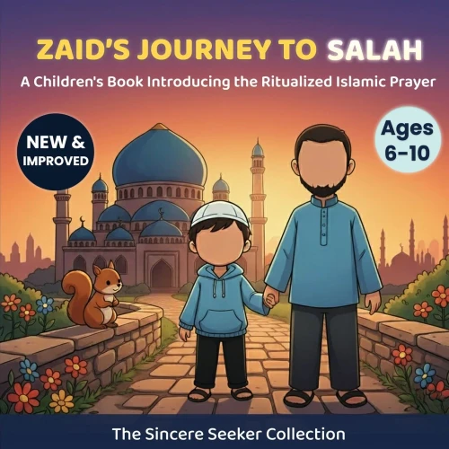 Little Zaid'S Journey To Salah: A Children'S Book Introducing The Ritualized Islamic Prayer
