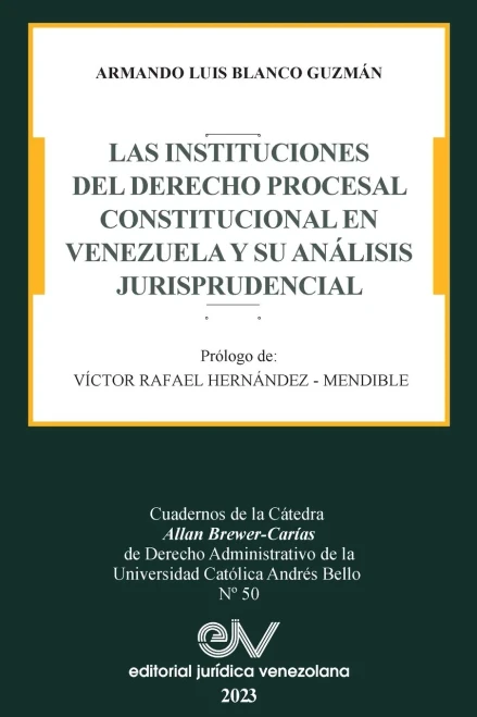 Las Instituciones del Derecho Prcesal Constitucional En Venezuela Y Su Análisis Jurisprudencial