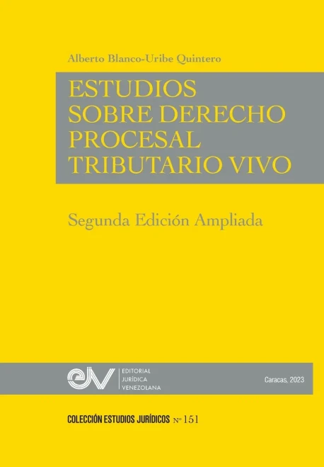 ESTUDIOS DE DERECHO PROCESAL TRIBUTARIO VIVO, Segunda ediciÃ³n