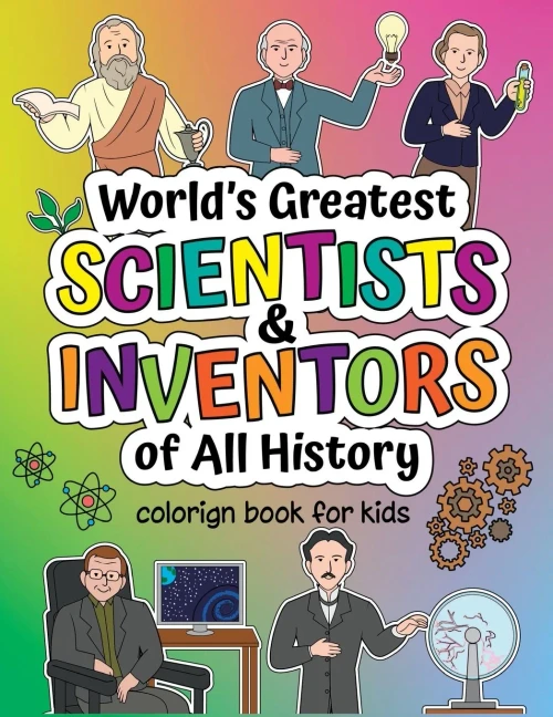 World's Greatest Scientists & Inventors of All History: Coloring Book + Informative Book for Children Large Print