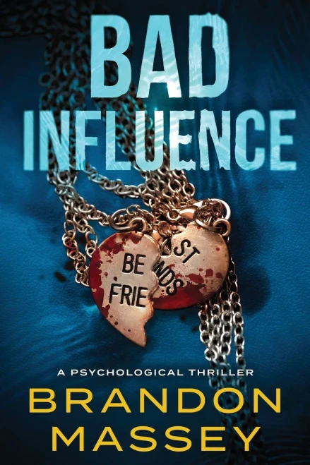 Bad Influence: A Psychological Thriller