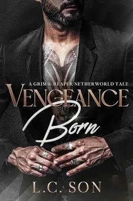 Vengeance Born: A Grim & Reaper Netherworld Tale