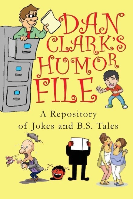Dan Clark Humor Files: A Repository of Jokes and B.S. Tales