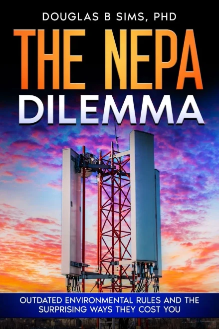 The NEPA Dilemma: Outdated Environmental Rules and the Surprising Ways They Cost You