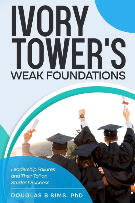 Ivory Tower's Weak Foundations: Leadership Failures and Their Toll on Student Success