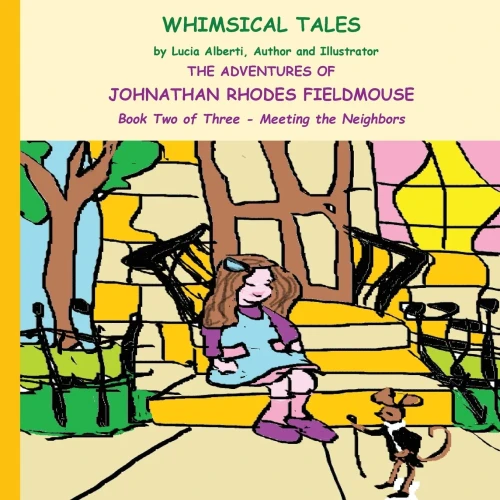 The Adventures of Johnathan Rhodes Fieldmouse - Book Two of Three - Meeting the Neighbors