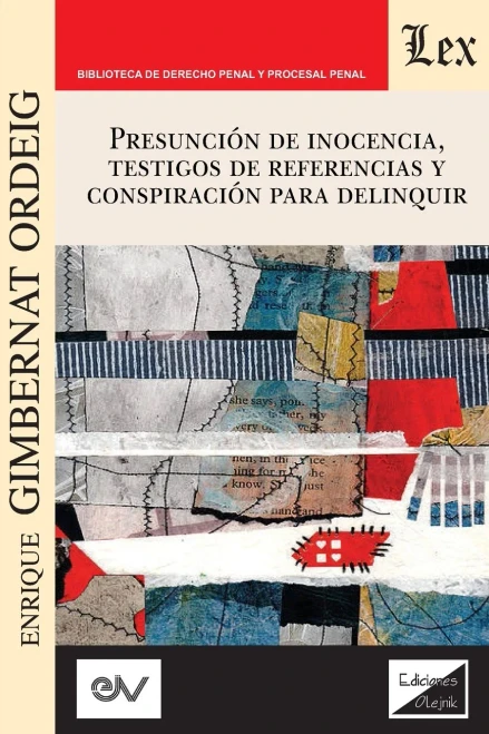 Presuncion De Inocencia, Testigos De Referencias Y Conspiraci??N Para Delinquir (Spanish Edition)