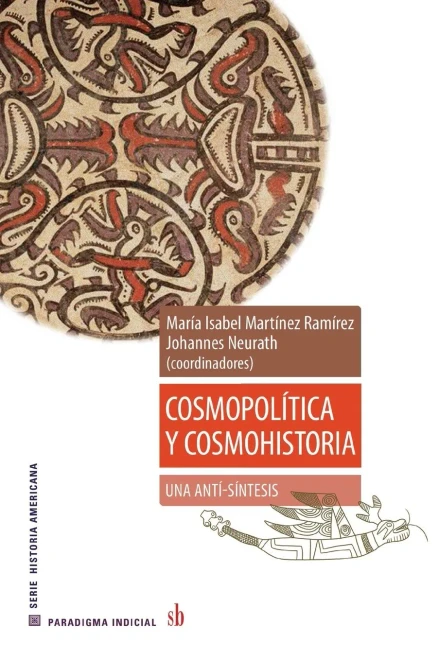 Cosmopol?¡Tica Y Cosmohistoria: Una Anti-S?¡Ntesis (Paradigma Indicial) (Spanish Edition)