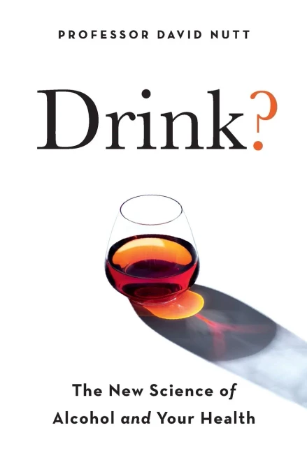 Drink?: The New Science Of Alcohol And Health
