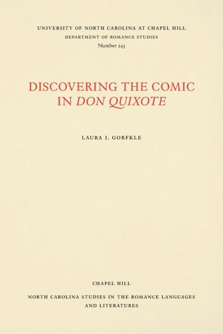 Discovering The Comic In Don Quixote (North Carolina Studies In The Romance Languages And Literatures, 243)