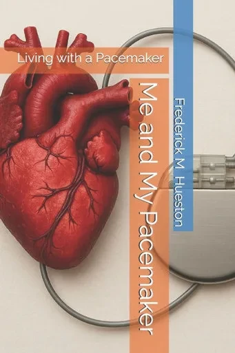Me and My Pacemaker: Living with a Pacemaker