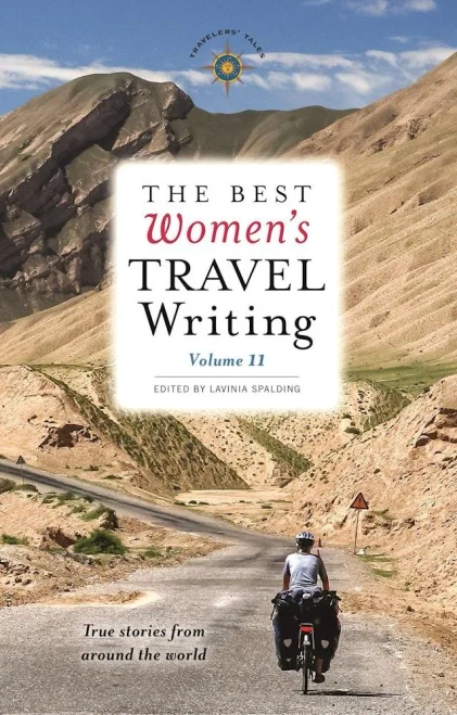 The Best Women'S Travel Writing, Volume 11: True Stories From Around The World (Best Women'S Travel Writing, 11) - Paperback
