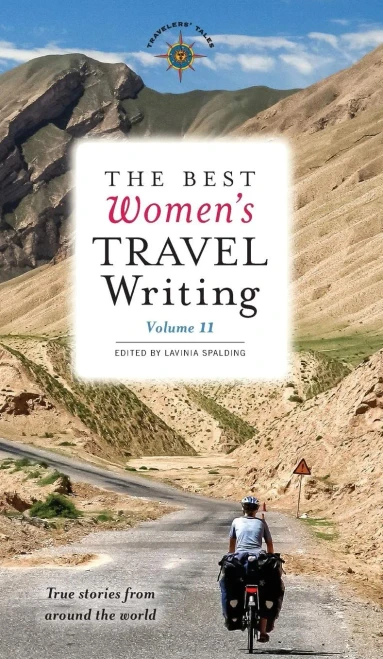 The Best Women's Travel Writing, Volume 11: True Stories from Around the World (Hardback)