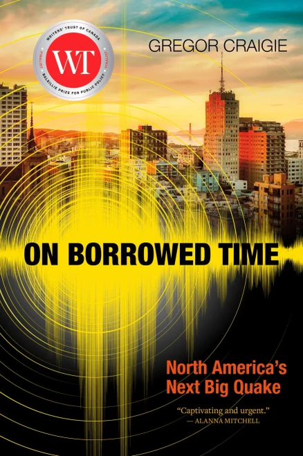 On Borrowed Time: North America'S Next Big Quake