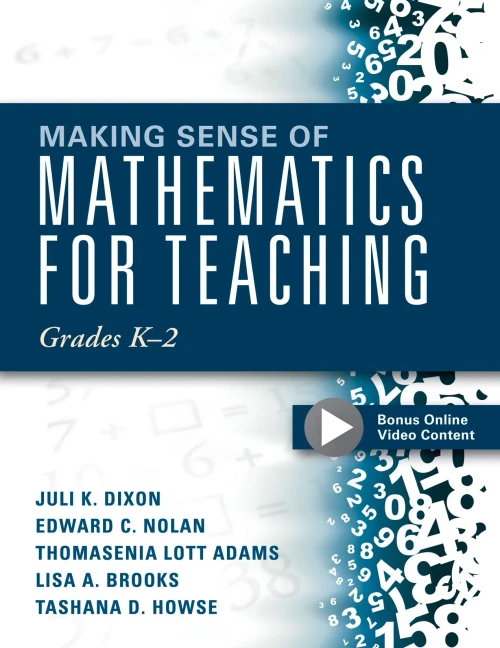 Making Sense Of Mathematics For Teaching Grades K-2 (Communicate The Context Behind High-Cognitive-Demand Tasks For Purposeful, Productive Learning) (Solutions)