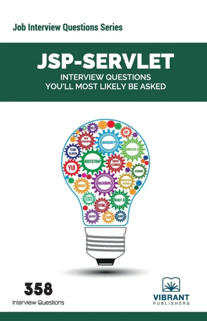 Jsp-Servlet Interview Questions You'Ll Most Likely Be Asked (Job Interview Series) (Volume 11)