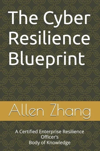 The Cyber Resilience Blueprint: A Certified Enterprise Resilience Officer's Body of Knowledge