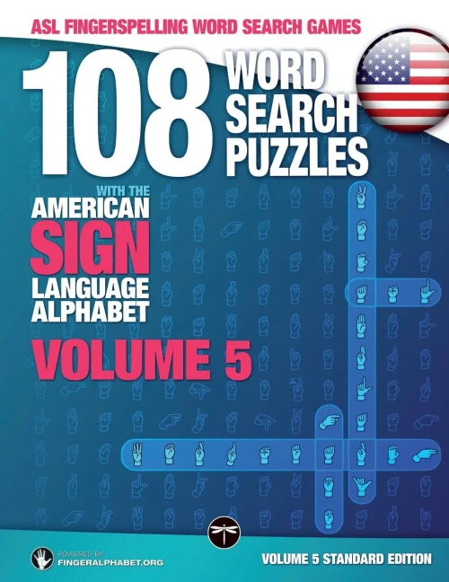 108 Word Search Puzzles With The American Sign Language Alphabet: Vol 5 Standard: Volume 5 Standard Edition (Asl Fingerspelling Word Search Games)