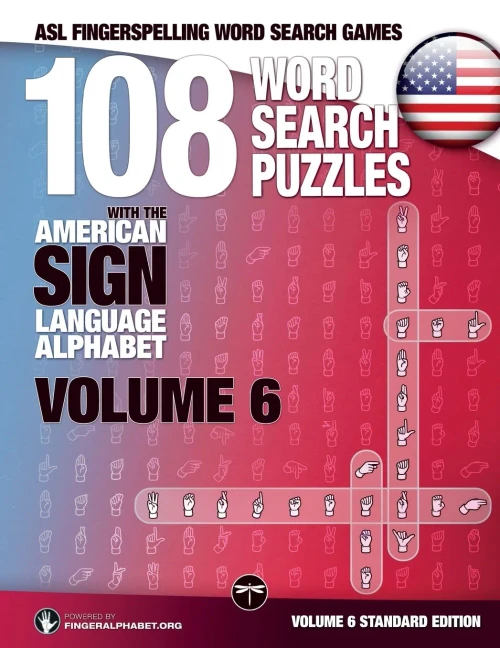 108 Word Search Puzzles With The American Sign Language Alphabet: Vol 6: Standard Edition (Asl Fingerspelling Word Search Games)