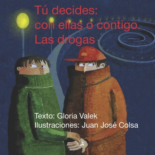 T?? Decides: Con Ellas O Conmigo. Las Drogas (Spanish Edition)
