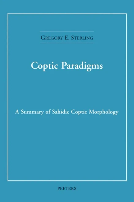 Coptic Paradigms: A Summary Of Sahidic Coptic Morphology