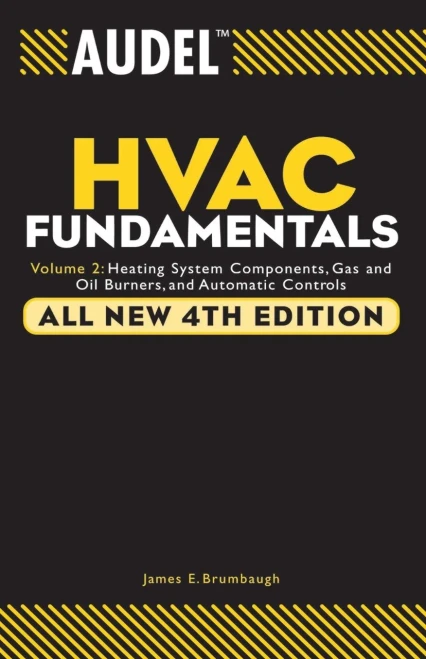 Audel Hvac Fundamentals, Volume 2: Heating System Components, Gas And Oil Burners, And Automatic Controls