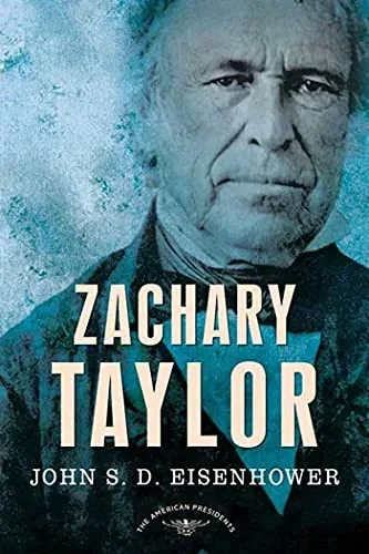 Zachary Taylor: The American Presidents Series: The 12Th President, 1849-1850