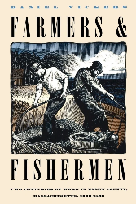 Farmers & Fishermen: Two Centuries Of Work In Essex County, Massachusetts, 1630-1850
