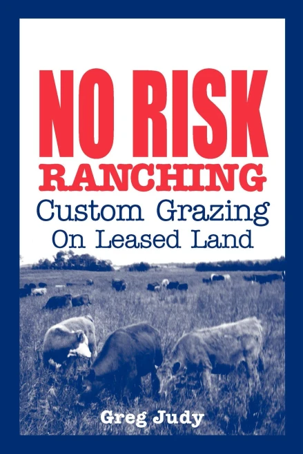 No Risk Ranching: Custom Grazing On Leased Land