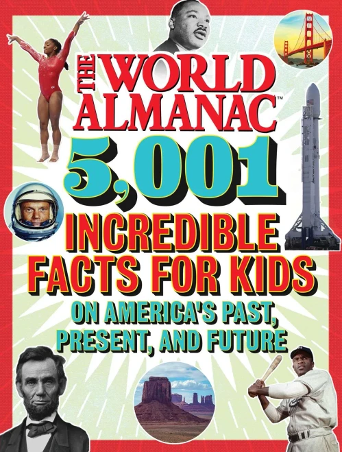 The World Almanac 5,001 Incredible Facts For Kids On America'S Past, Present, And Future (World Almanac Kids)