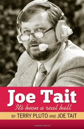 Joe Tait: It'S Been A Real Ball: Stories From A Hall-Of-Fame Sports Broadcasting Career