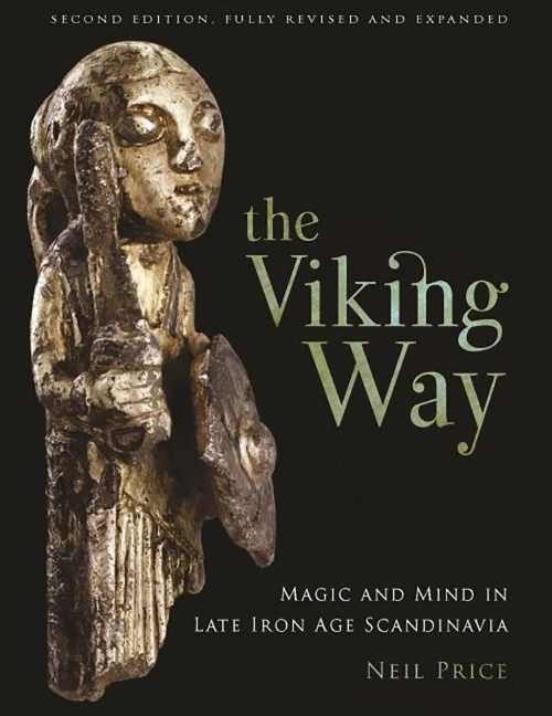 The Viking Way: Magic And Mind In Late Iron Age Scandinavia