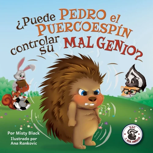 Â¿Puede Pedro El Puercoespã­N Controlar Su Mal Genio? (Zac Y Sus Amigos) (Spanish Edition)