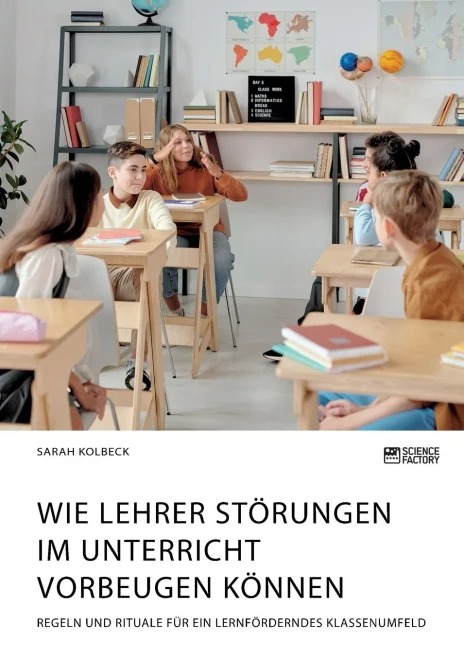 Wie Lehrer St??Rungen Im Unterricht Vorbeugen K??Nnen. Regeln Und Rituale F??R Ein Lernf??Rderndes Klassenumfeld (German Edition)