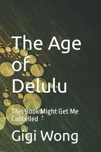 The Age of Delulu: This Book Might Get Me Cancelled