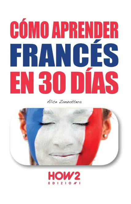 CãMo Aprender FrancãS En 30 DãAs (Spanish Edition)
