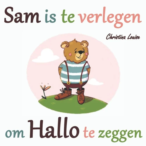 Sam Is Te Verlegen Om Hallo Te Zeggen (Dutch Edition)