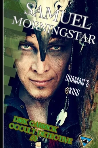 Shaman's Kiss: Dirk Garrick Occult Detective #3