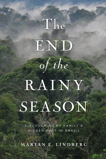 The End Of The Rainy Season: Discovering My Family'S Hidden Past In Brazil