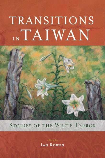 Transitions In Taiwan: Stories Of The White Terror