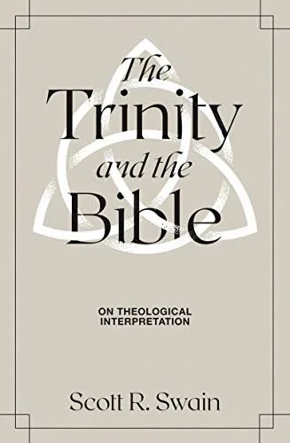 The Trinity & The Bible: On Theological Interpretation