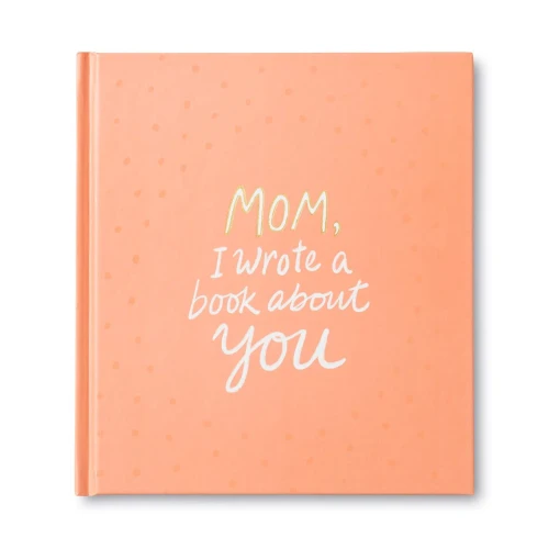 Mom, I Wrote A Book About You