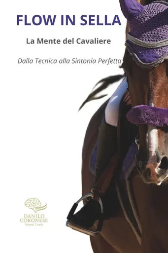 FLOW IN SELLA - La mente del Cavaliere: Dalla tecnica alla sintonia Perfetta