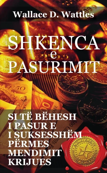 Shkenca E Pasurimit: Si Tã« Bã«Hesh I Pasur E I Suksesshã«N Pã«Rmes Mendimit Krijues (Albanian Edition)